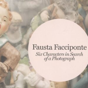 Fausta Facciponte Six Characters in search of a photograph